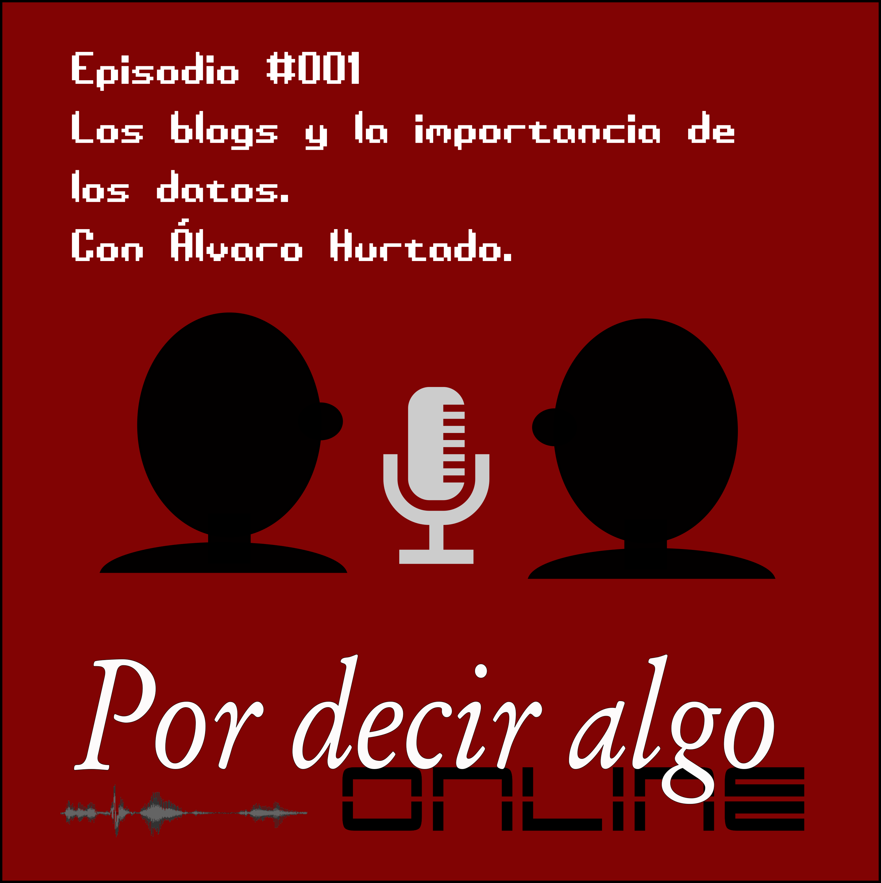 Podcast #001: Alvaro Hurtado, los blogs y la importancia de los datos